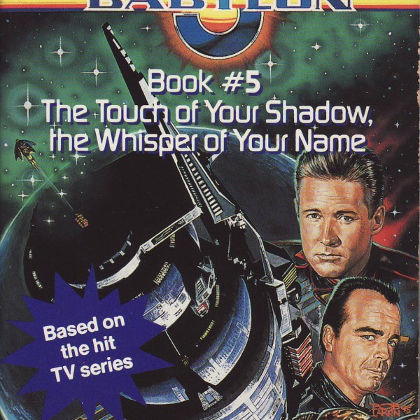 Babylon 5 - Book 5: The Touch of Your Shadow, the Whisper of Your Name-6038